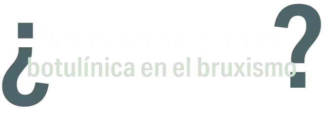 Dr. Santiago Montoya ¿ Para que sirve la toxina botulinica en el bruxismo?